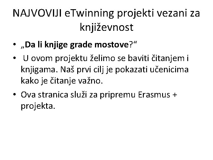 NAJVOVIJI e. Twinning projekti vezani za književnost • „Da li knjige grade mostove? “