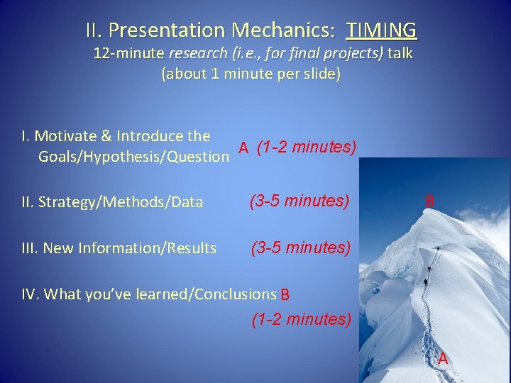 II. Presentation Mechanics: TIMING 12 -minute research (i. e. , for final projects) talk