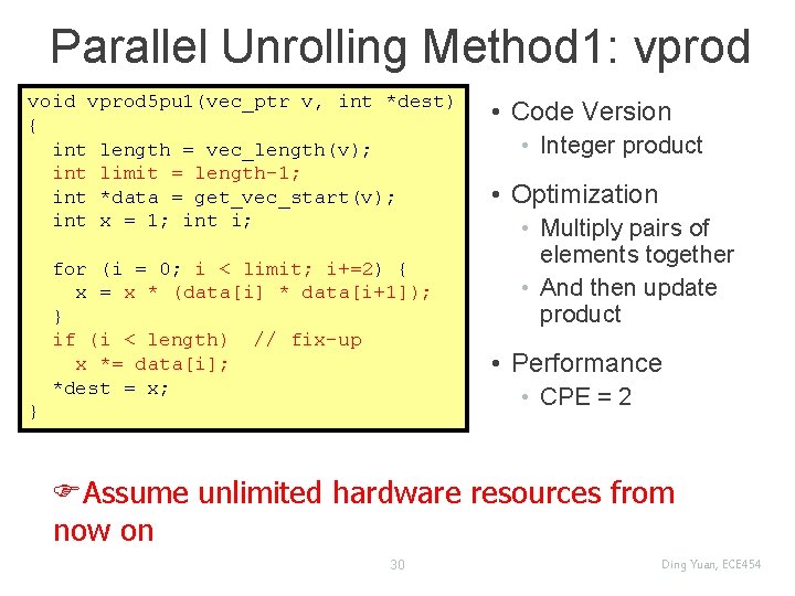 Parallel Unrolling Method 1: vprod void vprod 5 pu 1(vec_ptr v, int *dest) {