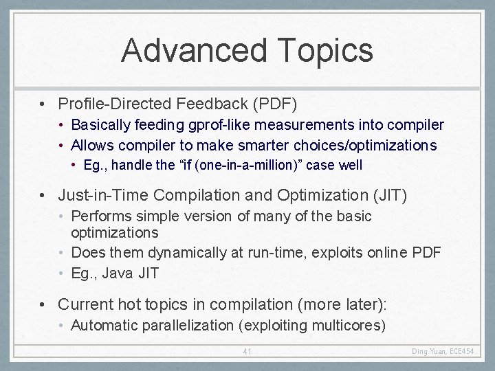 Advanced Topics • Profile-Directed Feedback (PDF) • Basically feeding gprof-like measurements into compiler •