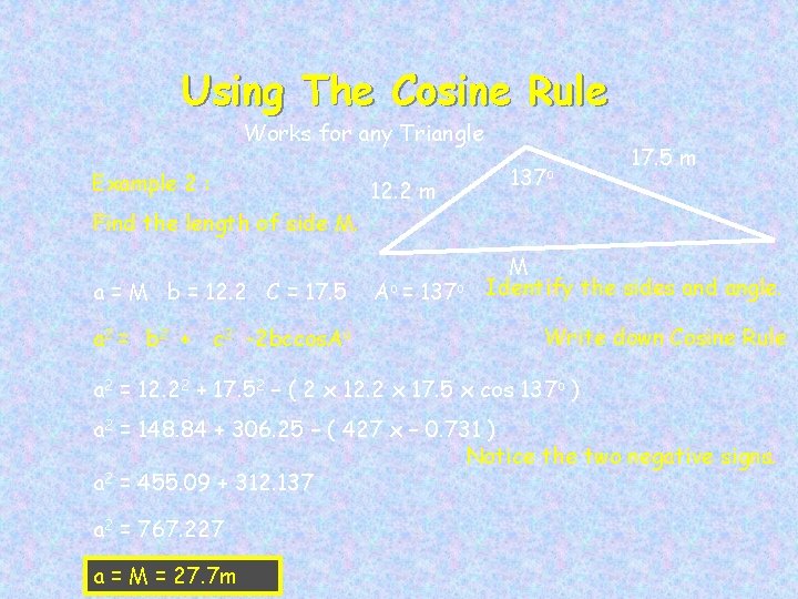 Using The Cosine Rule Works for any Triangle Example 2 : 12. 2 m