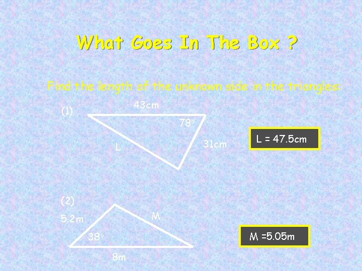 What Goes In The Box ? Find the length of the unknown side in