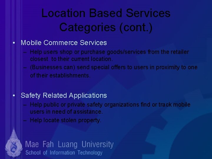 Location Based Services Categories (cont. ) • Mobile Commerce Services – Help users shop