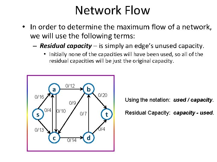 Network Flow • In order to determine the maximum flow of a network, we Network Flow • In order to determine the maximum flow of a network, we