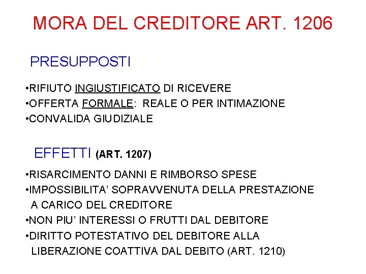 MORA DEL CREDITORE ART. 1206 PRESUPPOSTI • RIFIUTO INGIUSTIFICATO DI RICEVERE • OFFERTA FORMALE: