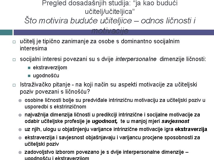 Pregled dosadašnjih studija: “ja kao budući učitelj/učiteljica” Što motivira buduće učiteljice – odnos ličnosti