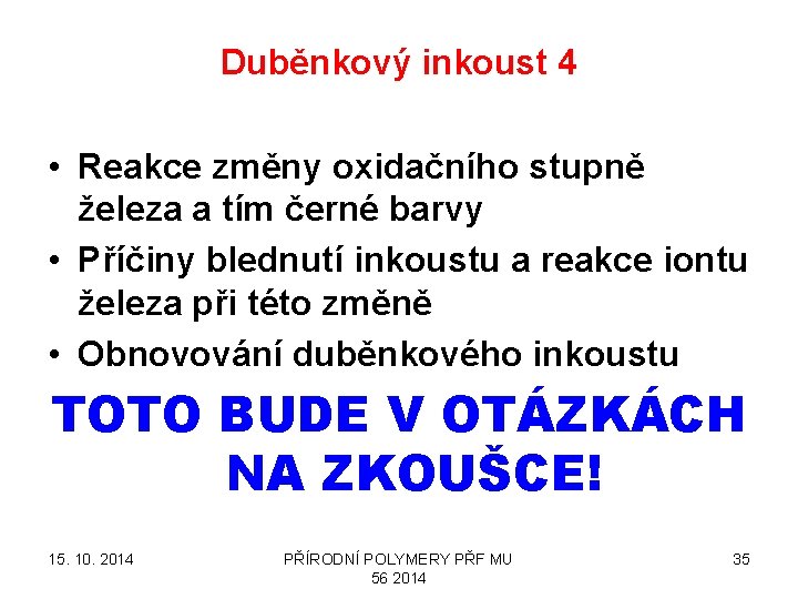 Duběnkový inkoust 4 • Reakce změny oxidačního stupně železa a tím černé barvy •