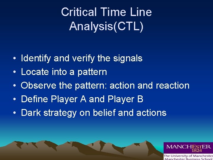 Critical Time Line Analysis(CTL) • • • Identify and verify the signals Locate into