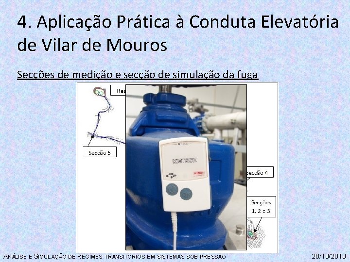 4. Aplicação Prática à Conduta Elevatória de Vilar de Mouros Secções de medição e