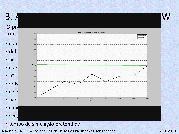 3. Algoritmo Desenvolvido - TRANSFLOW O programa TRANSFLOW requer a introdução dos seguintes Inputs: