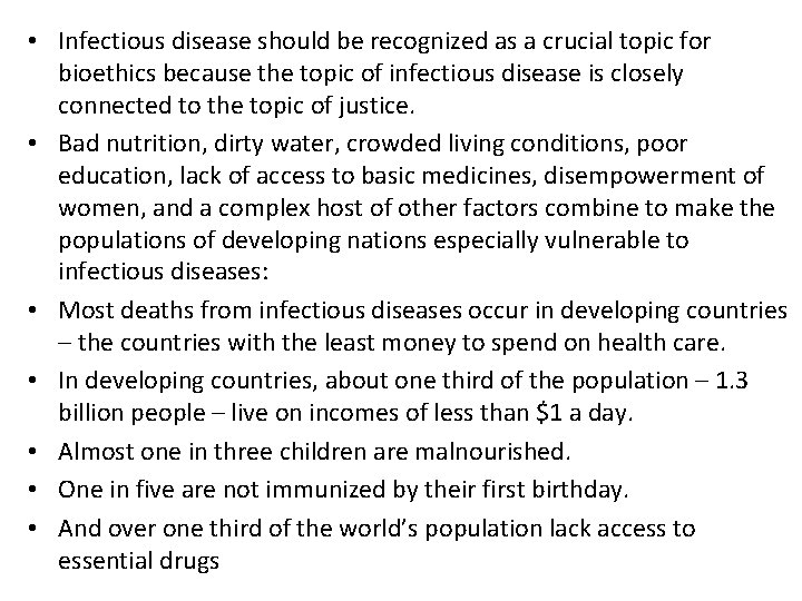  • Infectious disease should be recognized as a crucial topic for bioethics because