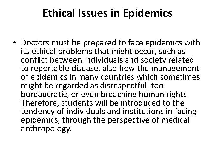 Ethical Issues in Epidemics • Doctors must be prepared to face epidemics with its