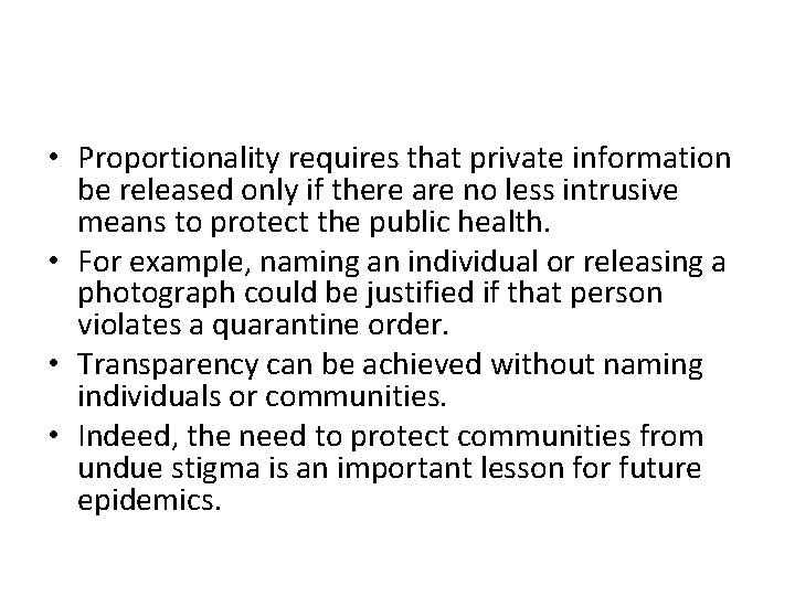  • Proportionality requires that private information be released only if there are no