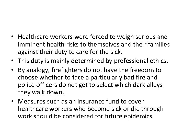  • Healthcare workers were forced to weigh serious and imminent health risks to