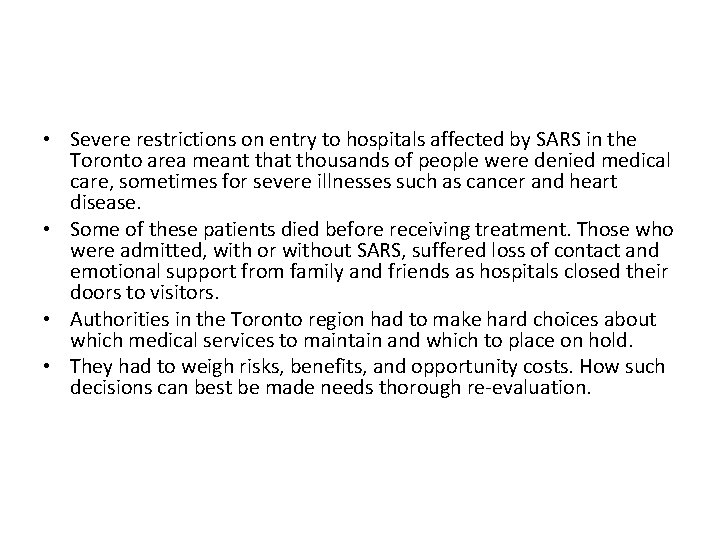  • Severe restrictions on entry to hospitals affected by SARS in the Toronto