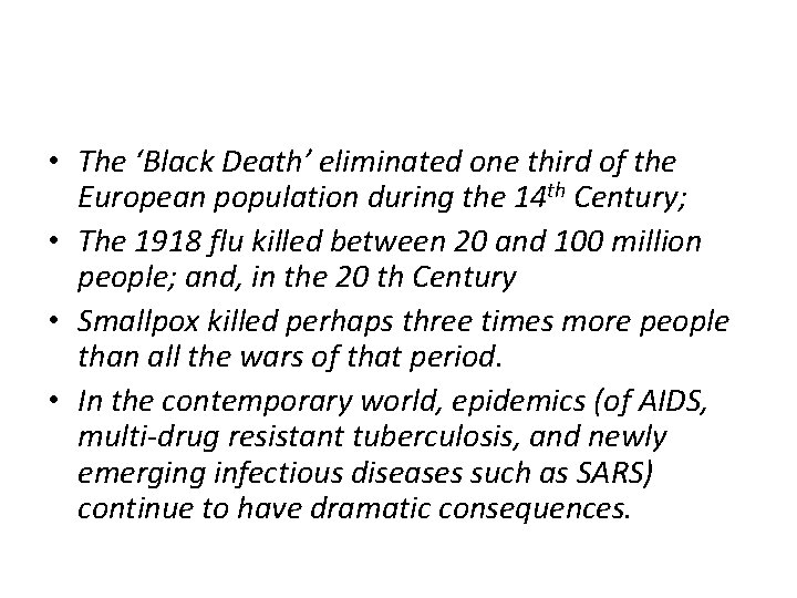  • The ‘Black Death’ eliminated one third of the European population during the