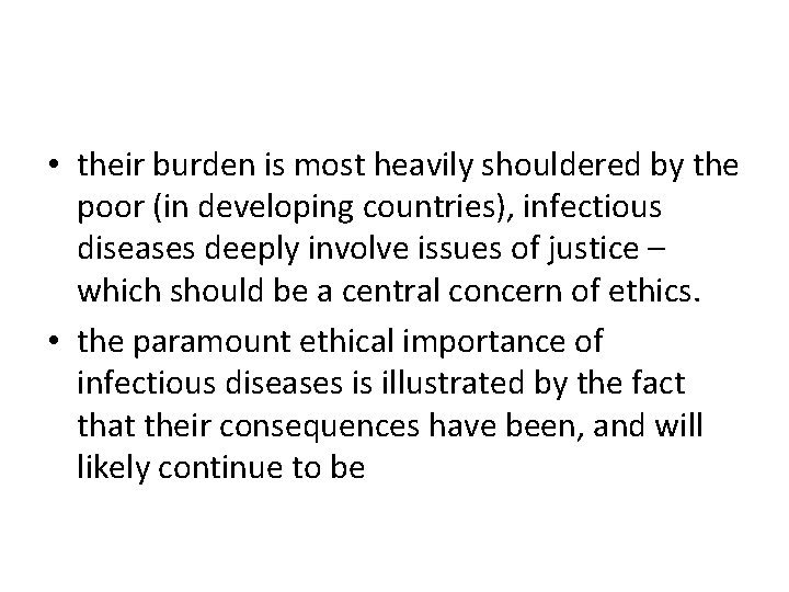  • their burden is most heavily shouldered by the poor (in developing countries),