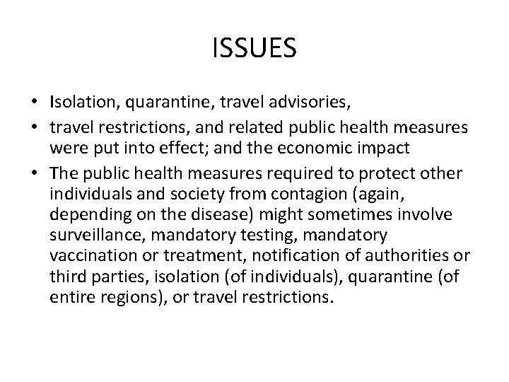 ISSUES • Isolation, quarantine, travel advisories, • travel restrictions, and related public health measures