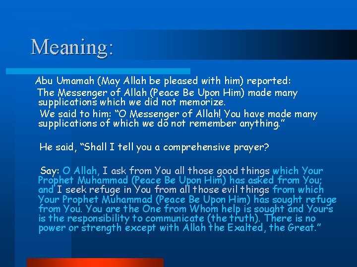 Meaning: Abu Umamah (May Allah be pleased with him) reported: The Messenger of Allah