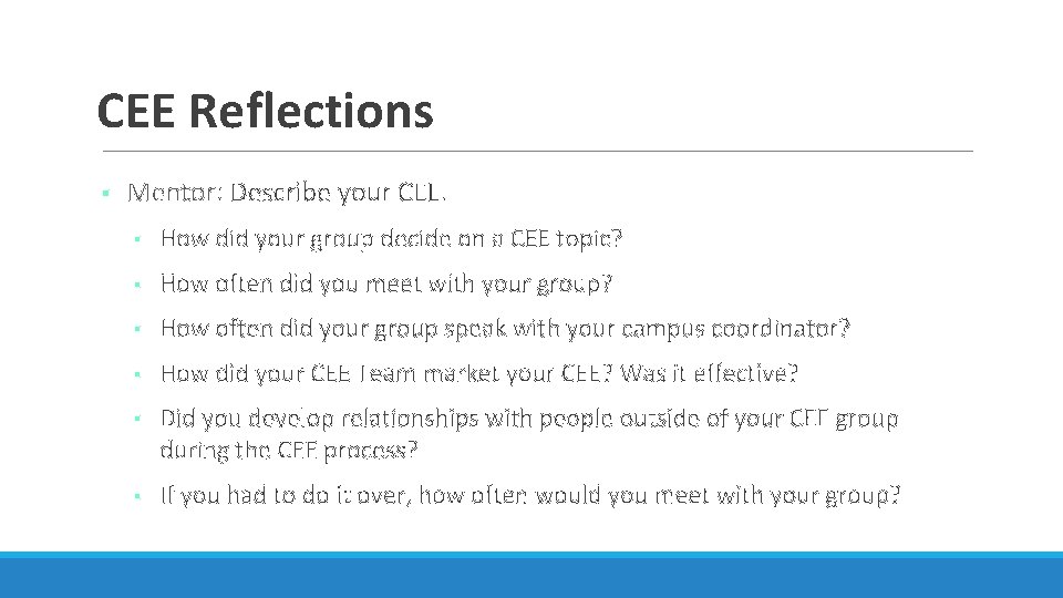 CEE Reflections § Mentor: Describe your CEE. § How did your group decide on