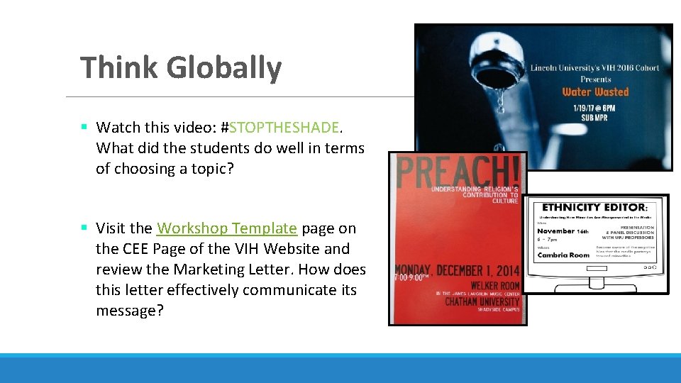 Think Globally § Watch this video: #STOPTHESHADE. What did the students do well in