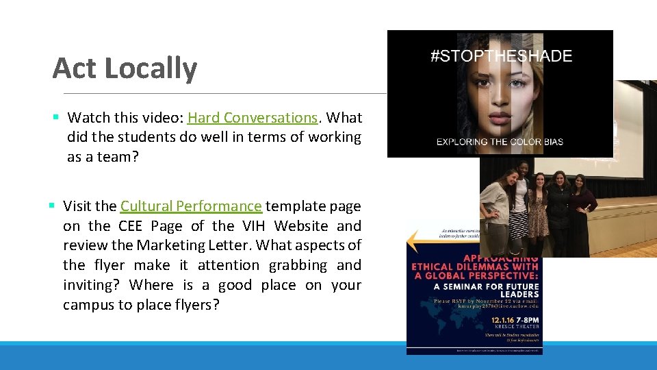 Act Locally § Watch this video: Hard Conversations. What did the students do well