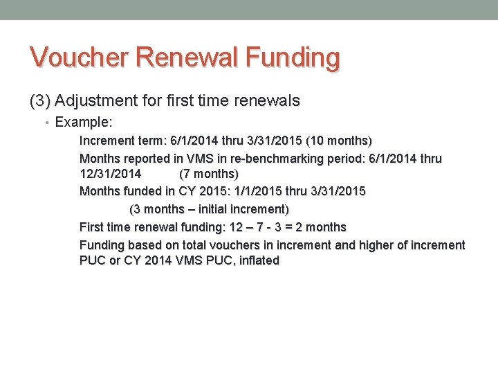 Voucher Renewal Funding (3) Adjustment for first time renewals • Example: Increment term: 6/1/2014