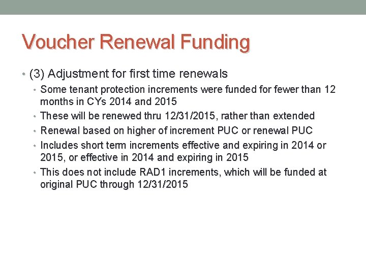 Voucher Renewal Funding • (3) Adjustment for first time renewals • Some tenant protection