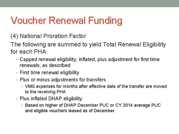Voucher Renewal Funding (4) National Proration Factor The following are summed to yield Total