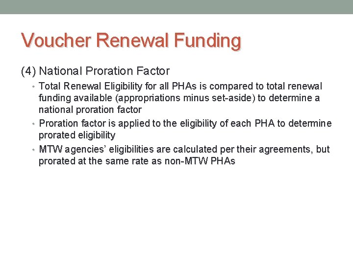 Voucher Renewal Funding (4) National Proration Factor • Total Renewal Eligibility for all PHAs