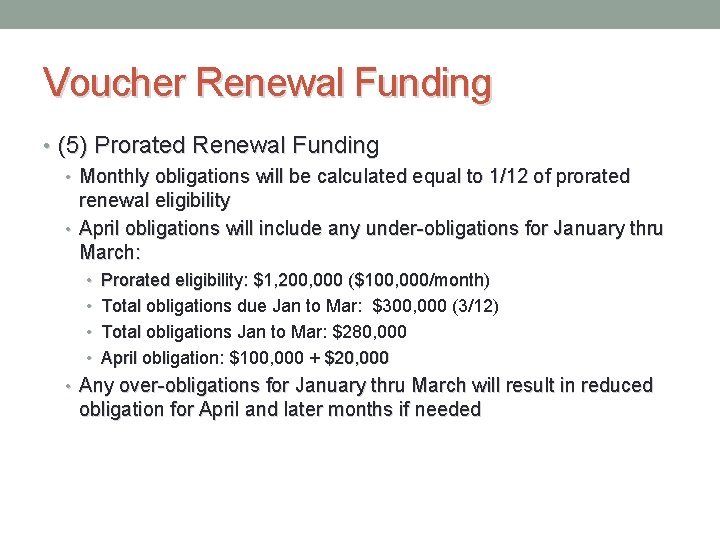 Voucher Renewal Funding • (5) Prorated Renewal Funding • Monthly obligations will be calculated