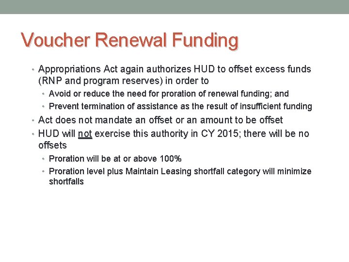 Voucher Renewal Funding • Appropriations Act again authorizes HUD to offset excess funds (RNP