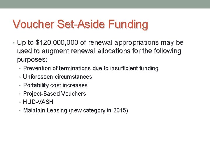 Voucher Set-Aside Funding • Up to $120, 000 of renewal appropriations may be used