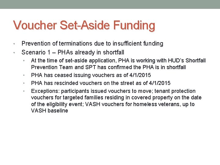 Voucher Set-Aside Funding • • Prevention of terminations due to insufficient funding Scenario 1