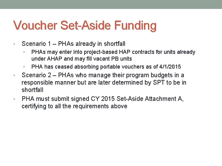 Voucher Set-Aside Funding • Scenario 1 – PHAs already in shortfall • • PHAs