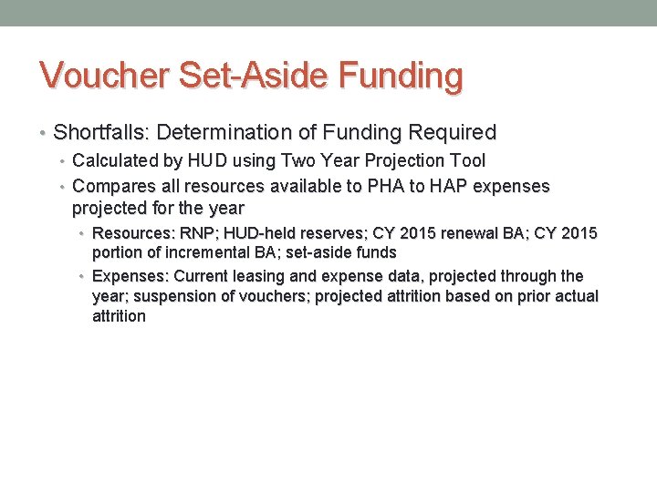 Voucher Set-Aside Funding • Shortfalls: Determination of Funding Required • Calculated by HUD using