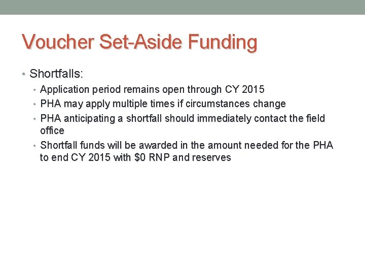 Voucher Set-Aside Funding • Shortfalls: • Application period remains open through CY 2015 •