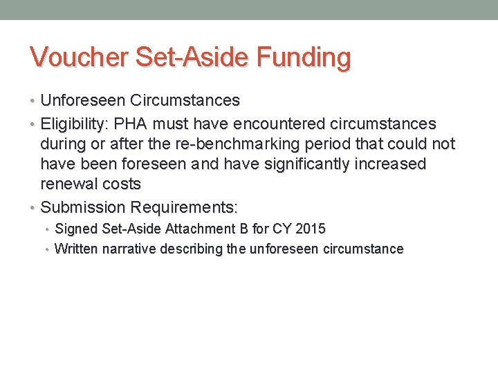 Voucher Set-Aside Funding • Unforeseen Circumstances • Eligibility: PHA must have encountered circumstances during