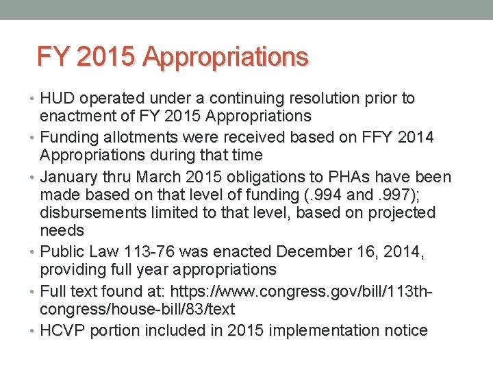 FY 2015 Appropriations • HUD operated under a continuing resolution prior to enactment of