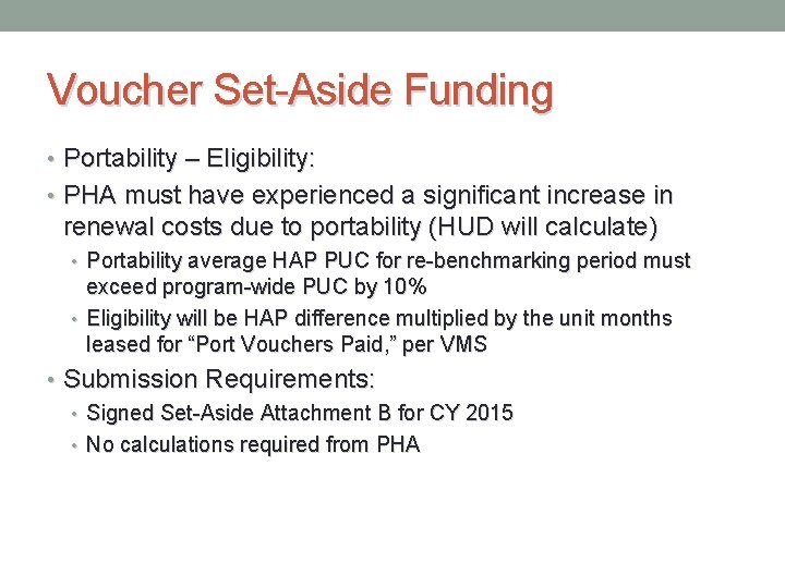 Voucher Set-Aside Funding • Portability – Eligibility: • PHA must have experienced a significant