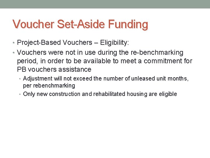 Voucher Set-Aside Funding • Project-Based Vouchers – Eligibility: • Vouchers were not in use