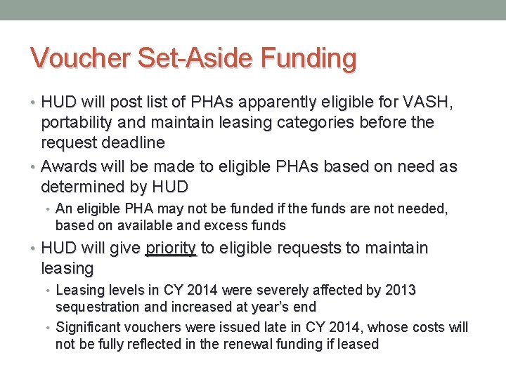 Voucher Set-Aside Funding • HUD will post list of PHAs apparently eligible for VASH,