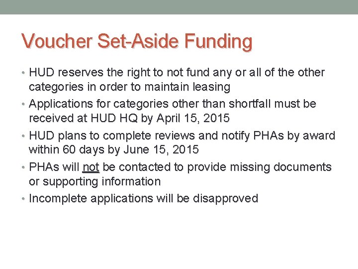Voucher Set-Aside Funding • HUD reserves the right to not fund any or all
