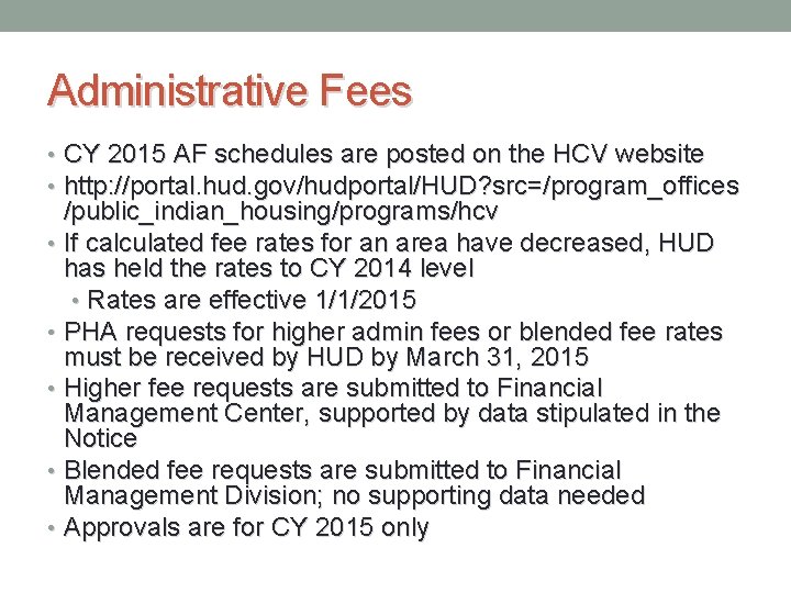 Administrative Fees • CY 2015 AF schedules are posted on the HCV website •