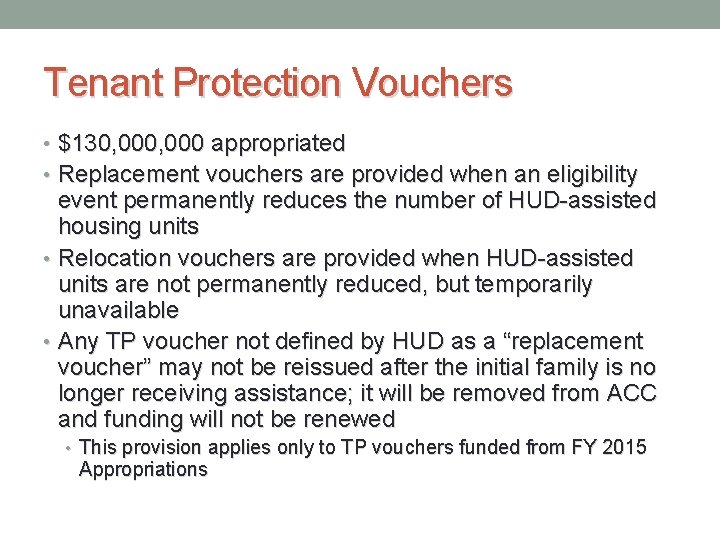 Tenant Protection Vouchers • $130, 000 appropriated • Replacement vouchers are provided when an