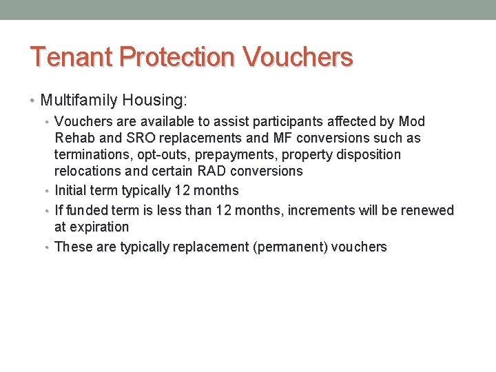 Tenant Protection Vouchers • Multifamily Housing: • Vouchers are available to assist participants affected