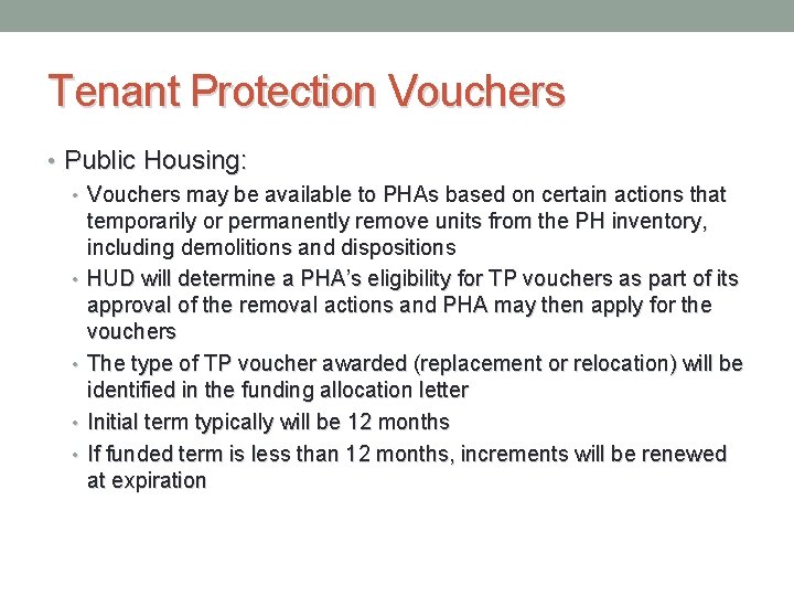 Tenant Protection Vouchers • Public Housing: • Vouchers may be available to PHAs based