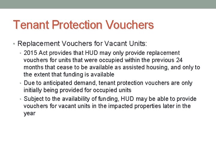 Tenant Protection Vouchers • Replacement Vouchers for Vacant Units: • 2015 Act provides that