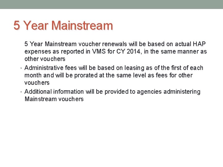 5 Year Mainstream voucher renewals will be based on actual HAP expenses as reported