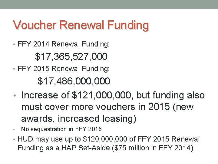 Voucher Renewal Funding • FFY 2014 Renewal Funding: $17, 365, 527, 000 • FFY